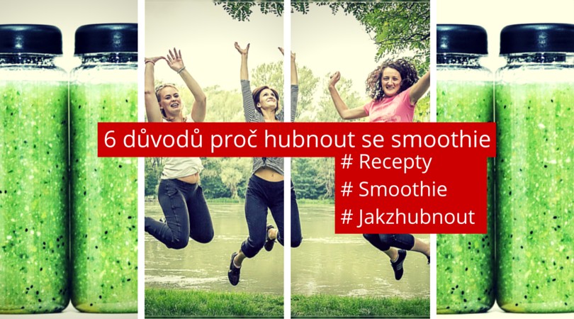 6 duvodu proc hubnout se smoothie